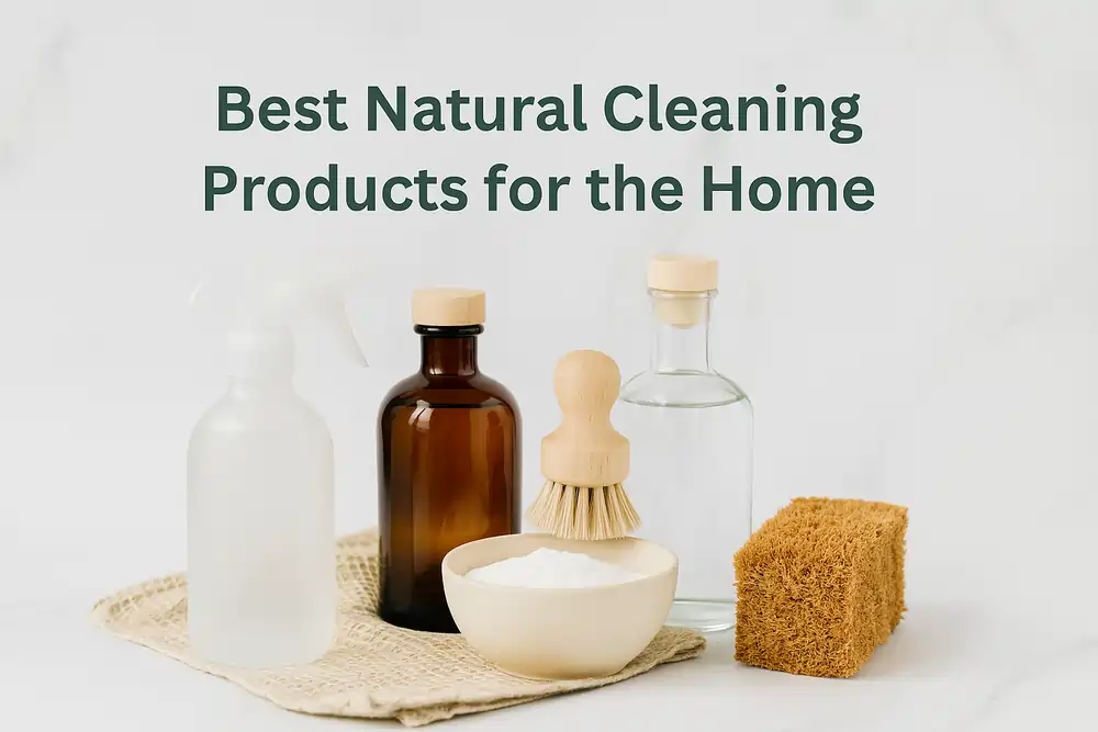 Best Natural Cleaning Products for The Home